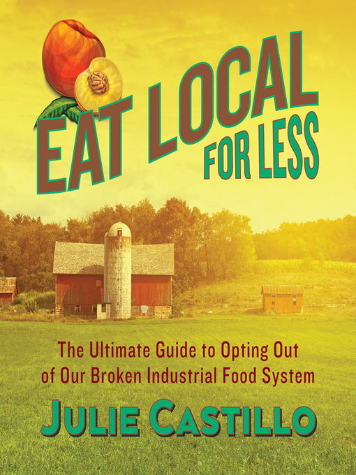 Title details for Eat Local for Less by Julie Castillo - Available